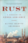 Image for Rust: A Memoir of Steel and Grit