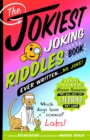 Image for The Jokiest Joking Riddles Book Ever Written . . . No Joke!