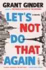 Image for Let&#39;s Not Do That Again