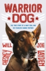 Image for Warrior Dog (Young Readers Edition) : The True Story of a Navy SEAL and His Fearless Canine Partner