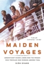 Image for Maiden Voyages : Magnificent Ocean Liners and the Women Who Traveled and Worked Aboard Them
