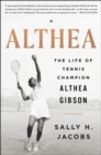 Althea  : the life of tennis champion Althea Gibson - Jacobs, Sally H.