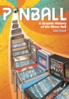 Image for Pinball  : a graphic history of the silver ball