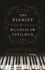 Image for The Pianist (Seventy-Fifth Anniversary Edition) : The Extraordinary True Story of One Man&#39;s Survival in Warsaw, 1939-1945