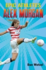 Image for Epic Athletes: Alex Morgan
