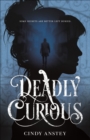 Image for Deadly Curious