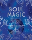Image for Soul Magic: Ancient Wisdom for Modern Mystics