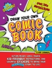 Image for Draw Your Own Comic Book : Action-Ready Comic Pages, Kid-Friendly Instructions, and Colorful Stickers to Bring Your Amazing Story to Life!