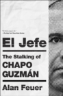 Image for El Jefe: The Stalking of Chapo Guzman