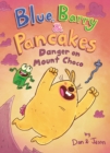 Image for Blue, Barry &amp; Pancakes: Danger on Mount Choco