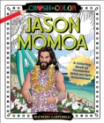 Image for Crush and Color: Jason Momoa : A Coloring Book of Fantasies with an Epic Dreamboat