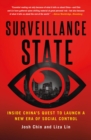 Image for Surveillance state  : inside China&#39;s quest to launch a new era of social control