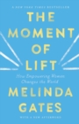 Image for The Moment of Lift : How Empowering Women Changes the World