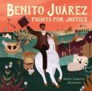Image for Benito Juarez Fights for Justice
