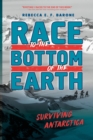 Image for Race to the bottom of the Earth  : surviving Antarctica