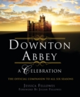 Image for Downton Abbey - A Celebration : The Official Companion to All Six Seasons