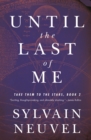 Image for Until the Last of Me : Take Them to the Stars, Book Two