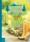 Image for Outdoor School: Gardening : The Definitive Interactive Nature Guide