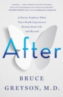 Image for After: A Doctor Explores What Near-Death Experiences Reveal About Life and Beyond