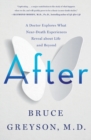 Image for After : A Doctor Explores What Near-Death Experiences Reveal about Life and Beyond