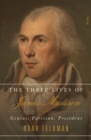 Image for The Three Lives of James Madison