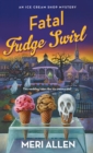 Image for Fatal Fudge Swirl: An Ice Cream Shop Mystery
