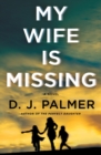 Image for My wife is missing  : a novel