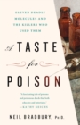 Image for A Taste for Poison : Eleven Deadly Molecules and the Killers Who Used Them