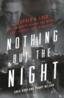 Image for Nothing but the night  : Leopold &amp; Loeb and the truth behind the murder that rocked 1920s America