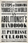 Image for An Abolitionist&#39;s Handbook : 12 Steps to Changing Yourself and the World