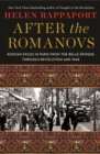 Image for After the Romanovs : Russian Exiles in Paris from the Belle Epoque Through Revolution and War