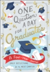 Image for One Question a Day for Graduates: A Four-Year Journal : Daily Reflections for the Next Chapter