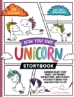 Image for Draw Your Own Unicorn Storybook : Rainbow-Ready Story Pages, Kid-Friendly Instructions, and Colorful Stickers to Bring Your Amazing Story to Life