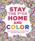 Image for Stay the F*ck Home and Color