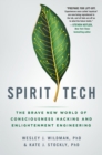 Image for Spirit Tech : The Brave New World of Consciousness Hacking and Enlightenment Engineering