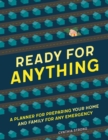 Image for Ready for Anything : A Planner for Preparing Your Home and Family for Any Emergency