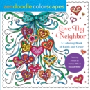 Image for Zendoodle Colorscapes: Love Thy Neighbor : A Coloring Book of Faith and Grace