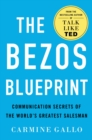 Image for The Bezos Blueprint : Communication Secrets of the World&#39;s Greatest Salesman