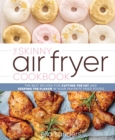 Image for Skinny Air Fryer Cookbook: The Best Recipes for Cutting the Fat and Keeping the Flavor in Your Favorite Fried Foods