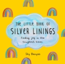 Image for The Little Book of Silver Linings