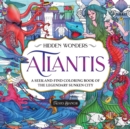 Image for Hidden Wonders: Atlantis : A Seek-and-Find Coloring Book of the Legendary Sunken City