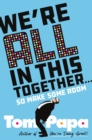 Image for We&#39;re All in This Together .: So Make Some Room