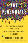 Image for The Perennials : The Megatrends Creating a Postgenerational Society