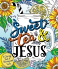 Image for Sweet Tea and Jesus : A Coloring Book of Blessings and Truths