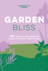 Image for Tranquility Cards: Garden Bliss : 48 Mindful Affirmation Cards for Daily Meditation
