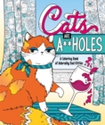 Image for Cats Are A**holes : A Coloring Book of Adorably Bad Kitties