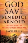 Image for God Save Benedict Arnold
