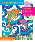 Image for Zendoodle Coloring: Dancing Dolphins : Playful Ocean Friends to Color &amp; Display
