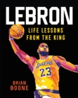 Image for LeBron  : life lessons from the king