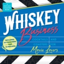 Image for Whiskey Business : Cocktails and Coasters for Movie Lovers